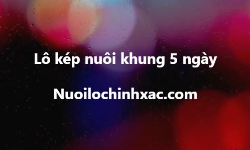 Lô kép nuôi khung 5 ngày