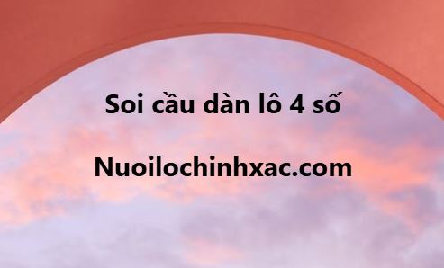 Soi cầu dàn lô 4 số
