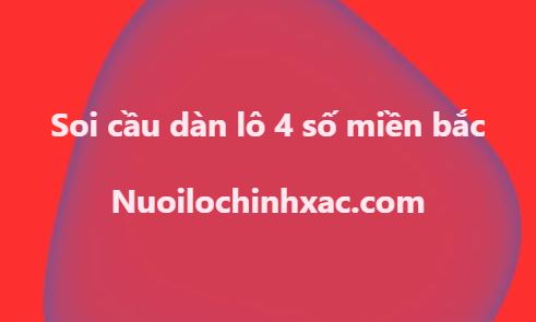 Soi cầu dàn lô 4 số