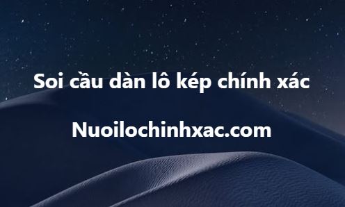 Soi cầu lô kép miền bắc