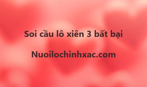 Soi cầu lô xiên 3