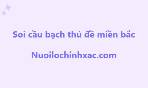 Soi cầu bạch thủ đề