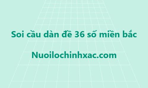 Soi cầu dàn đề 36 số